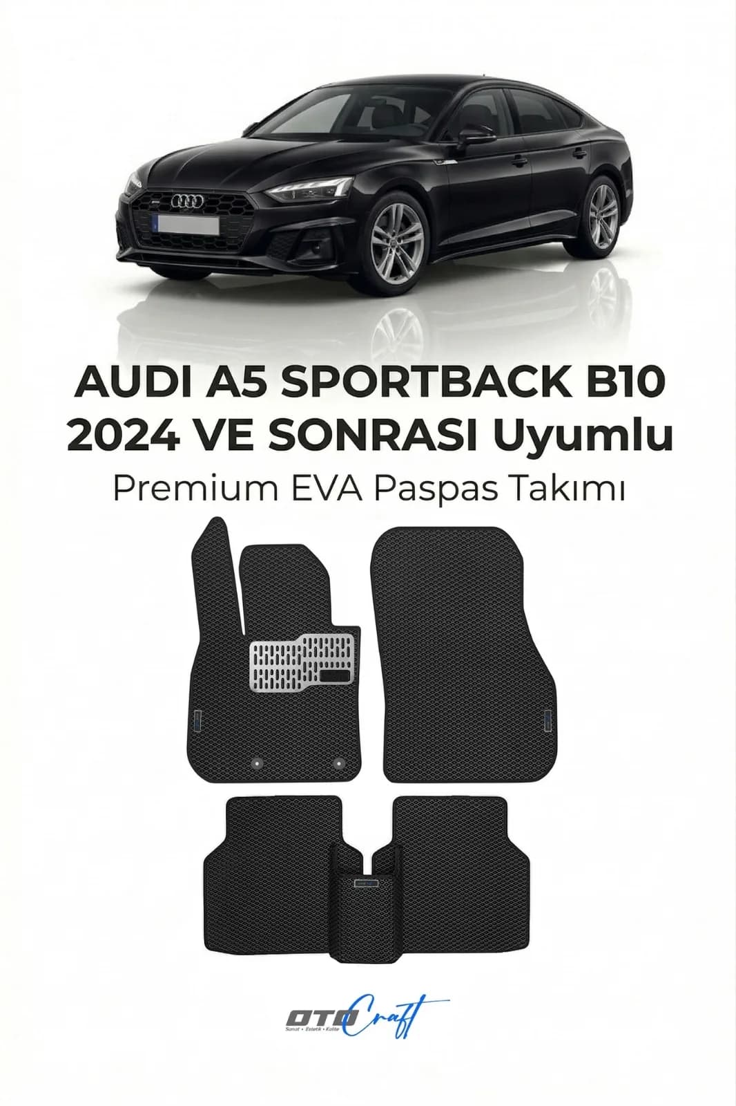 Audi A5 Sportback B10 2024 ve sonrası EVA Paspas
