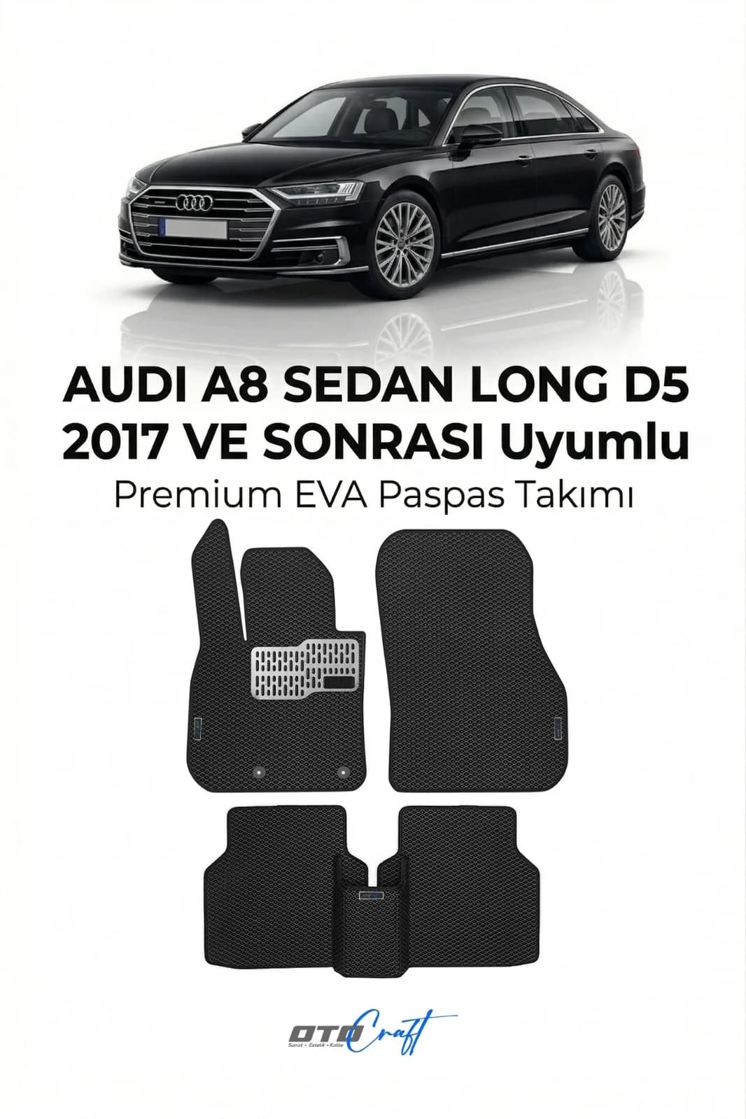 Audi A8 Sedan Long D5 2017 ve sonrası EVA Paspas