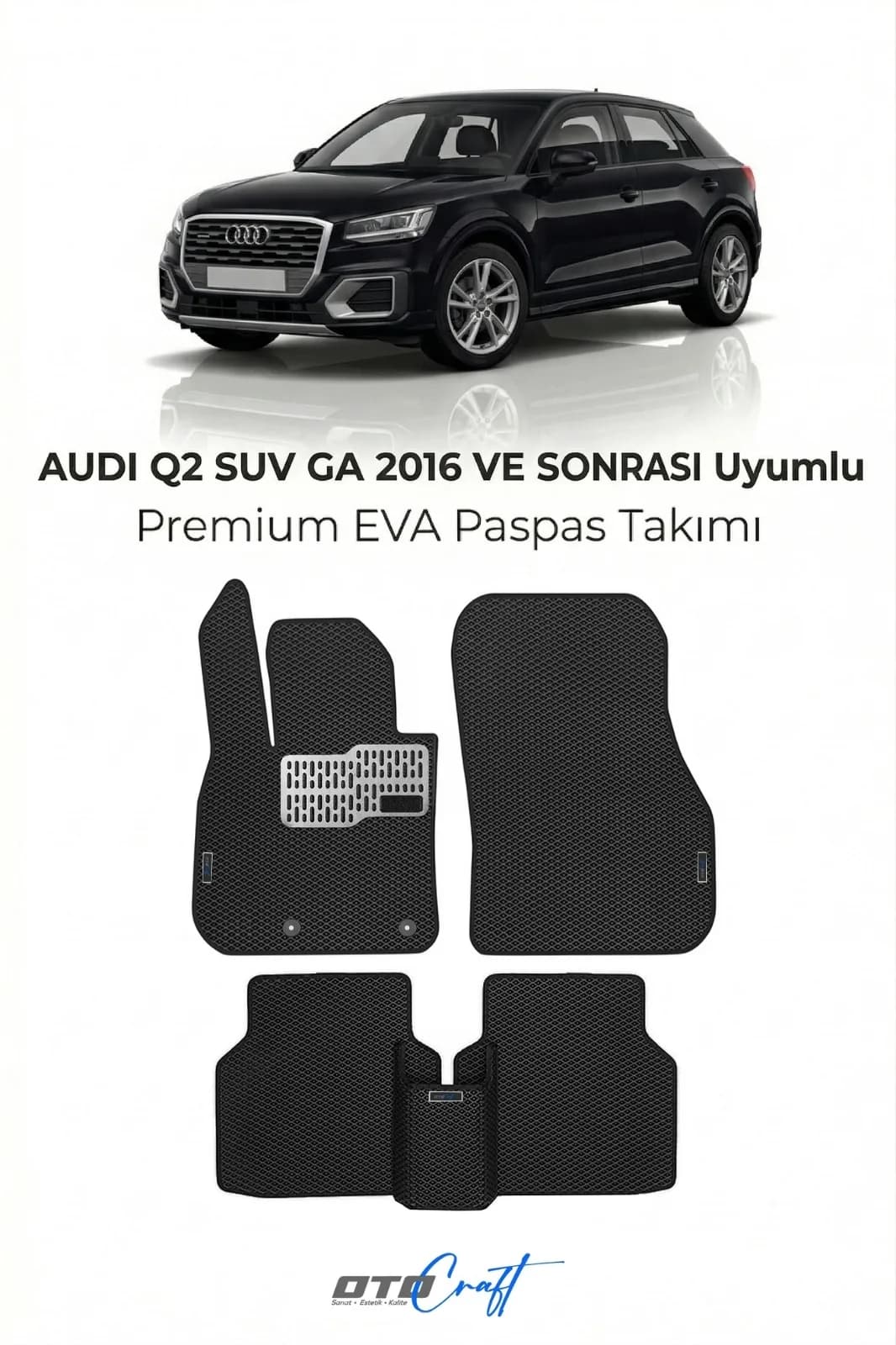 Audi Q2 SUV GA 2016 ve sonrası EVA Paspas