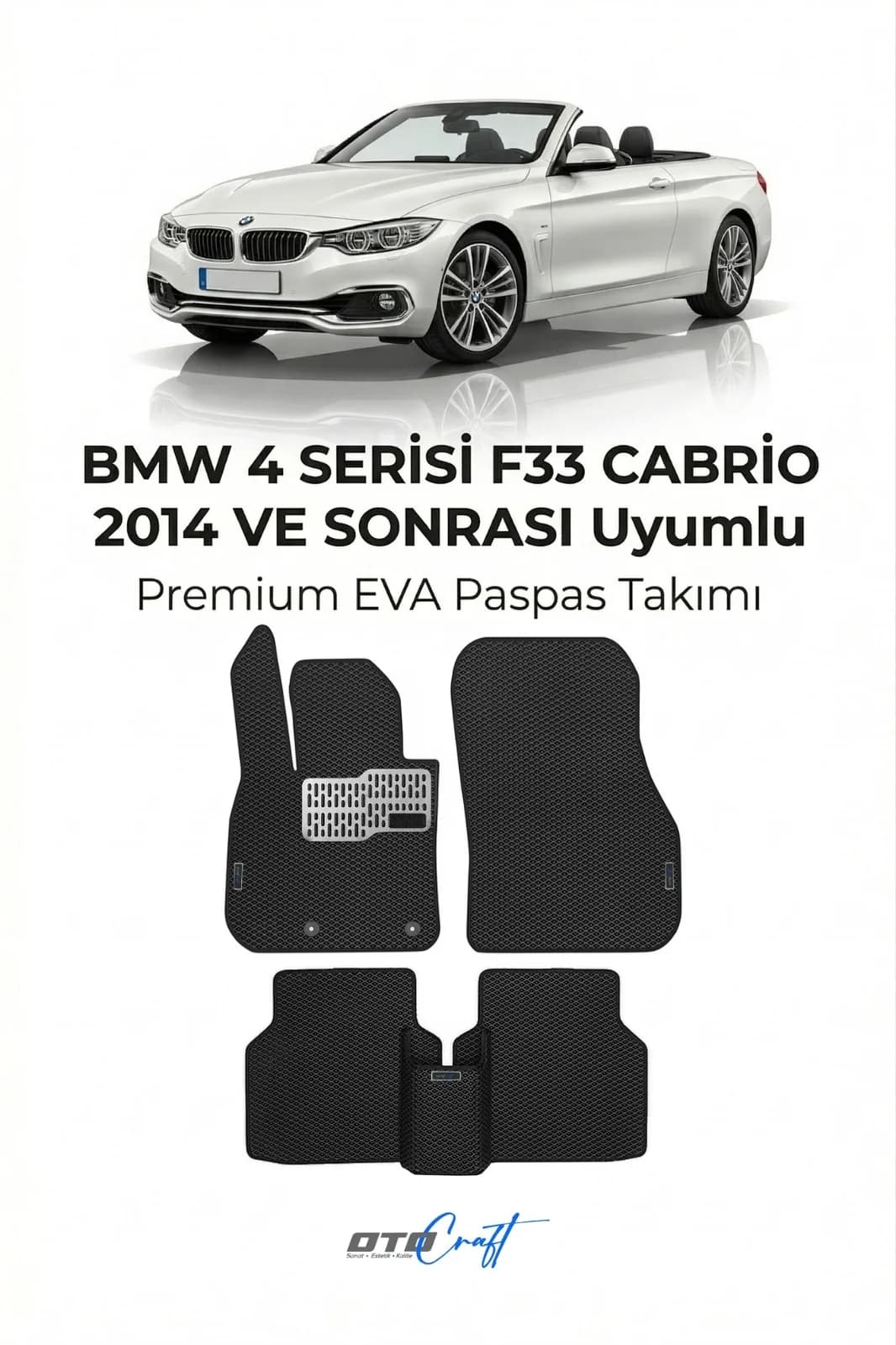 BMW 4 Serisi F33 Cabrio 2014 ve sonrası EVA Paspas