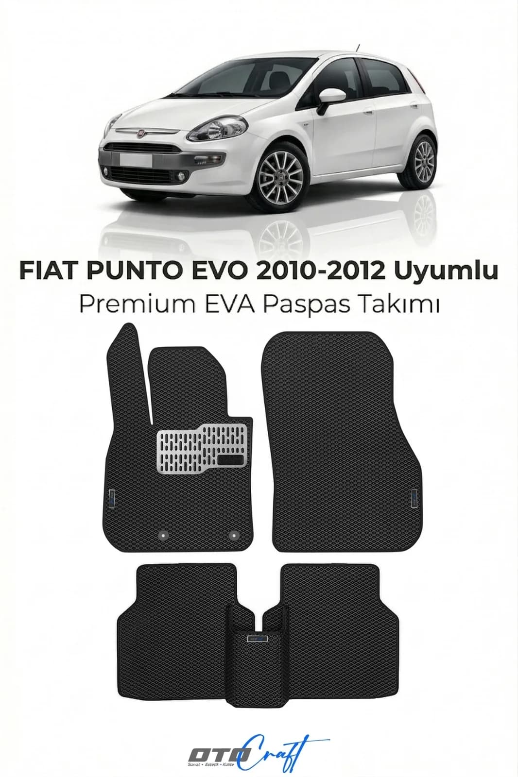 Fiat Punto Evo 2010-2012 EVA Paspas — Fiat Punto Evo aracına özel kalıp EVA paspas, OtoCraft