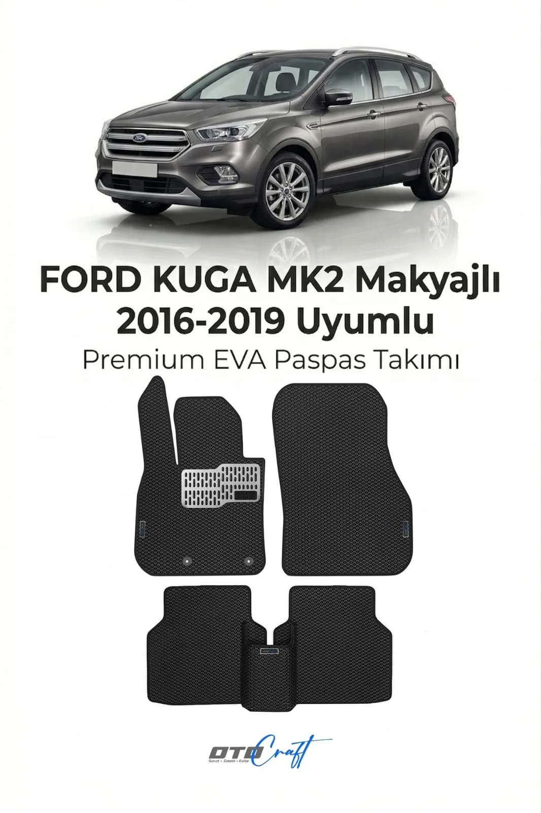 Ford Kuga MK2 Makyajlı 2016-2019 EVA Paspas — Ford Kuga MK2 Makyajlı aracına özel kalıp EVA paspas, OtoCraft