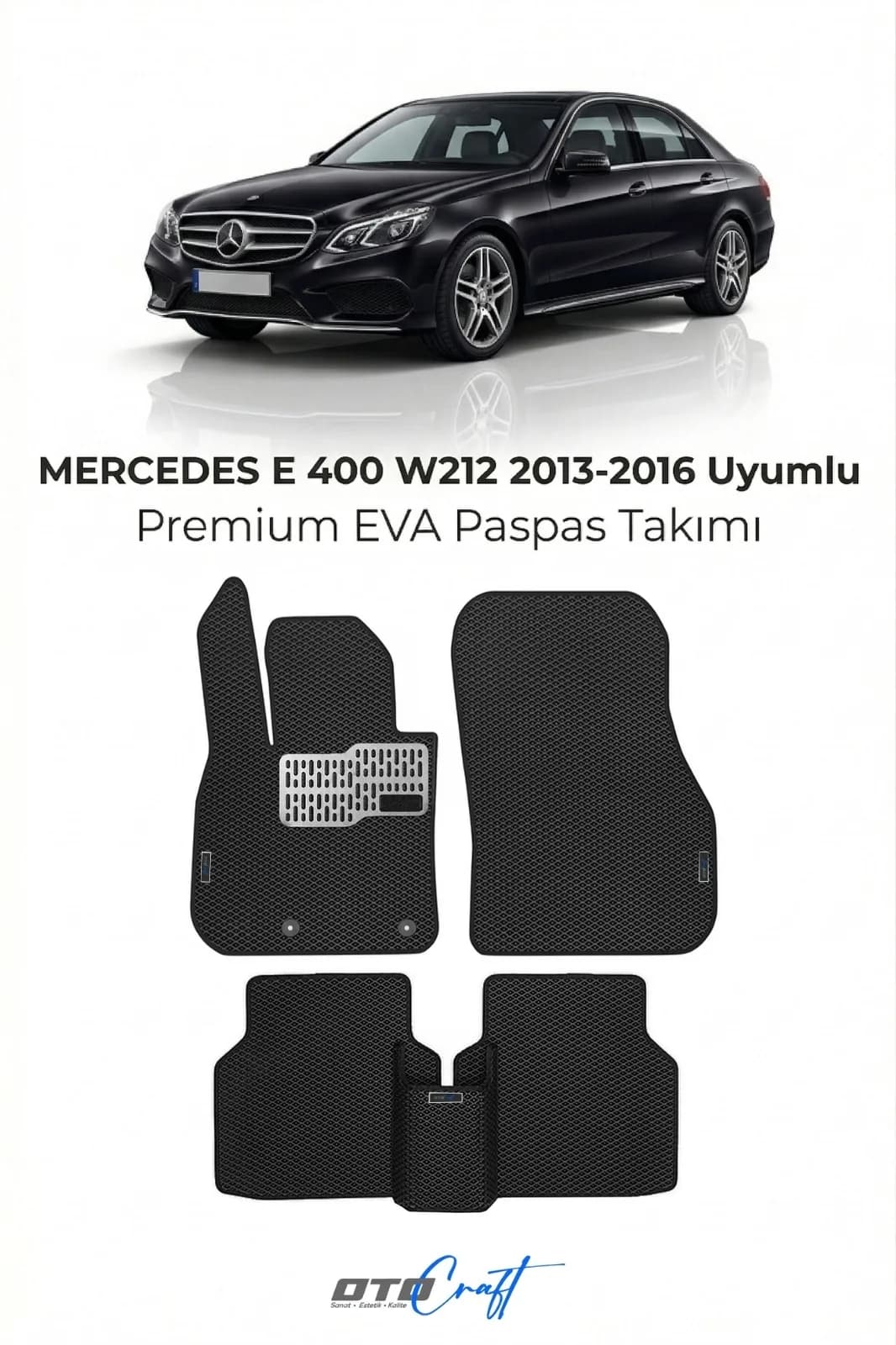 Mercedes E 400 W212 2013-2016 EVA Paspas — Mercedes E 400 W212 aracına özel kalıp EVA paspas, OtoCraft