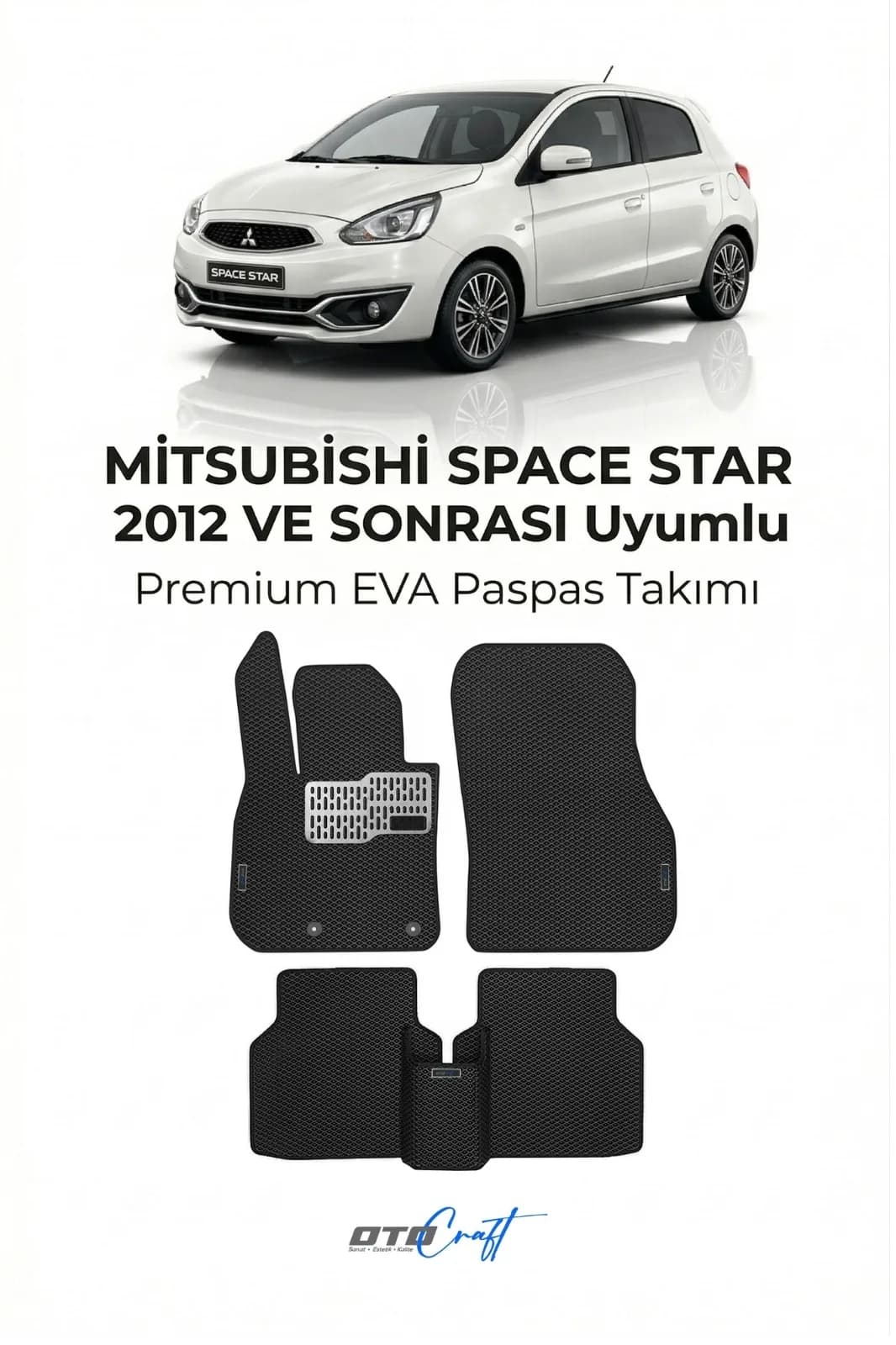 Mitsubishi Space Star 2012 ve sonrası EVA Paspas