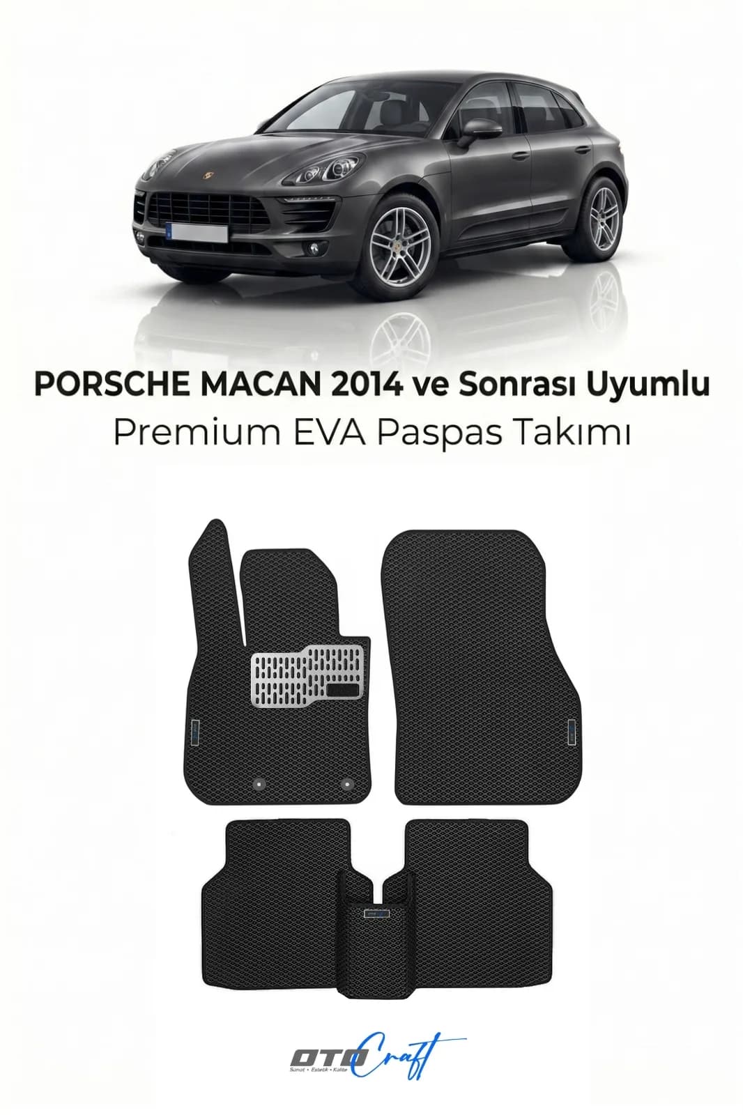 Porsche Macan 2014 ve sonrası EVA Paspas