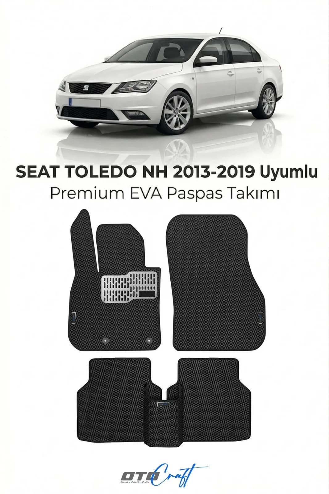 SEAT Toledo NH 2013-2019 EVA Paspas — SEAT Toledo NH aracına özel kalıp EVA paspas, OtoCraft