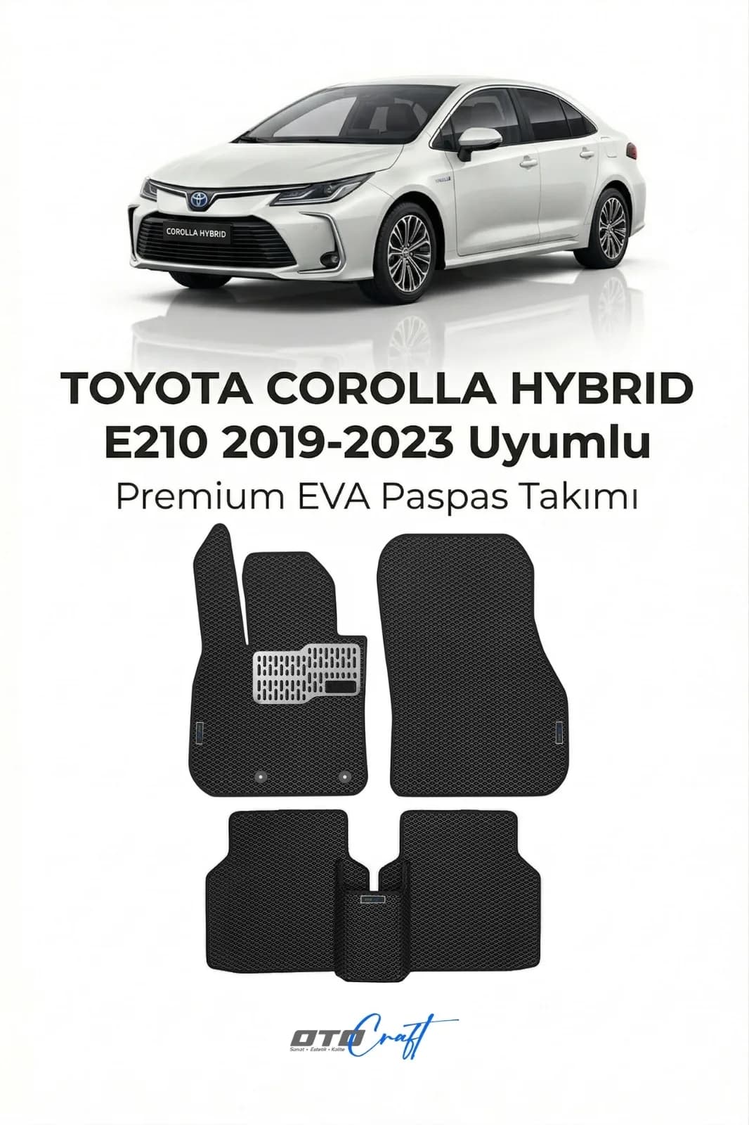 Toyota Corolla Hibrit E210 2019-2023 EVA Paspas