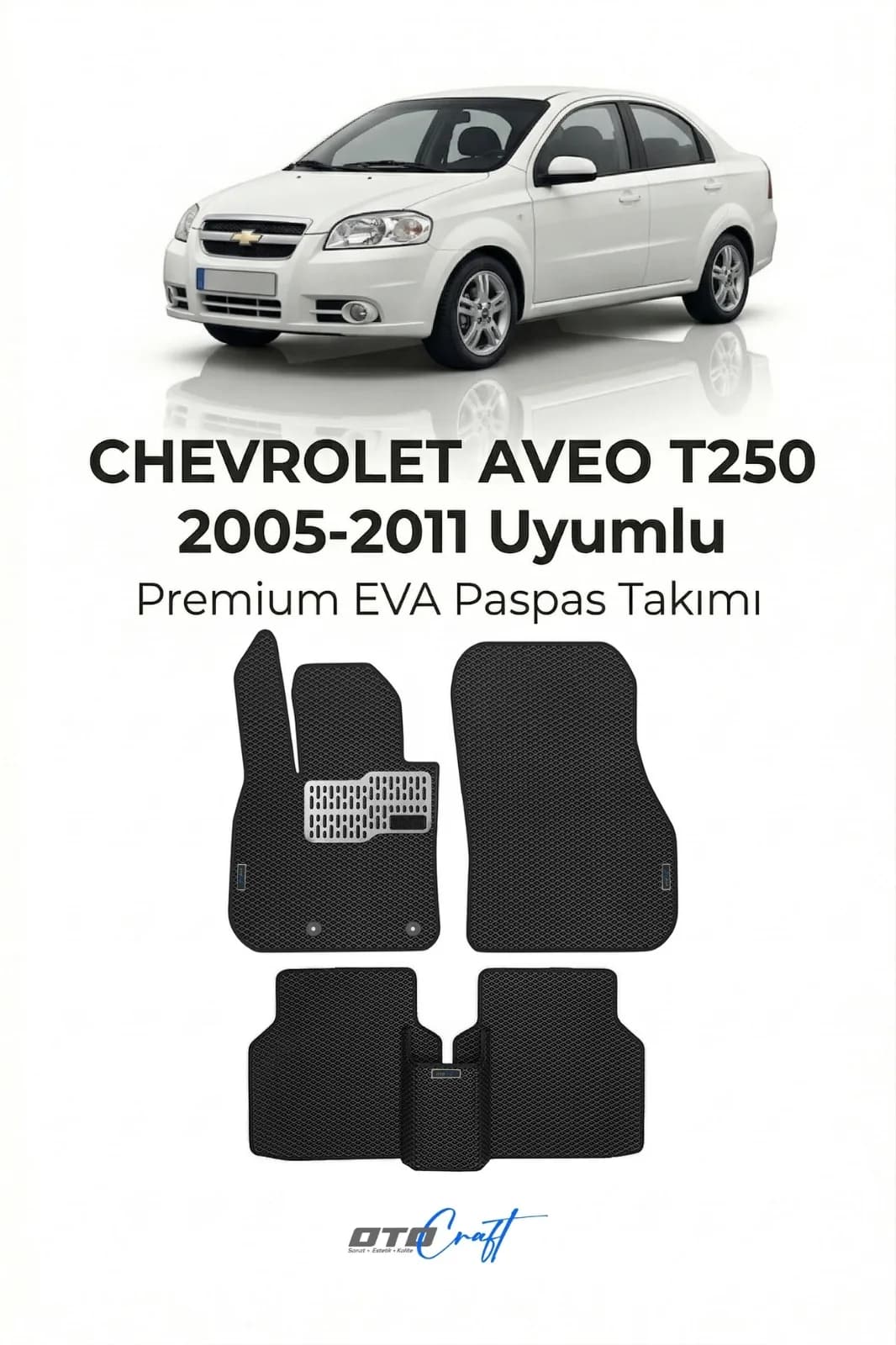 Chevrolet Aveo T250 2005-2011 EVA Paspas