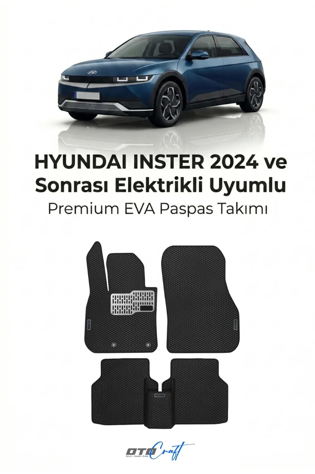 Hyundai Inster Elektrikli 2024 ve sonrası EVA Paspas