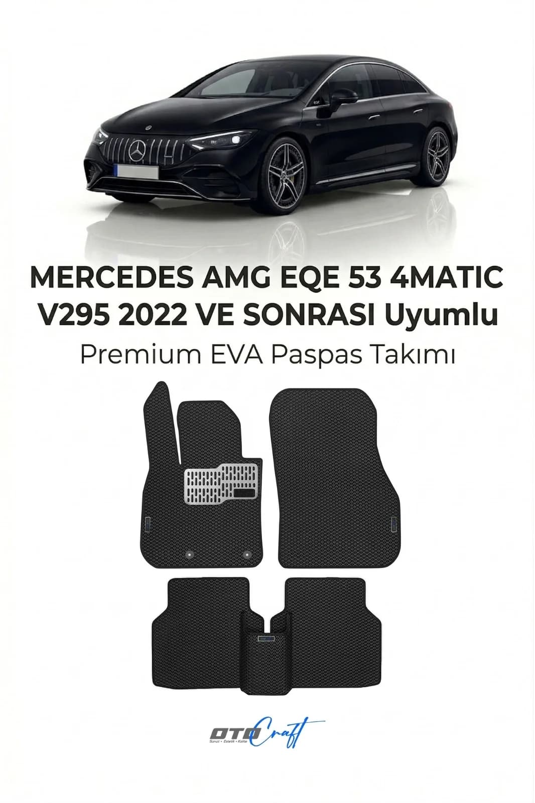 Mercedes AMG EQE 53 4Matic V295 2022 ve sonrası EVA Paspas