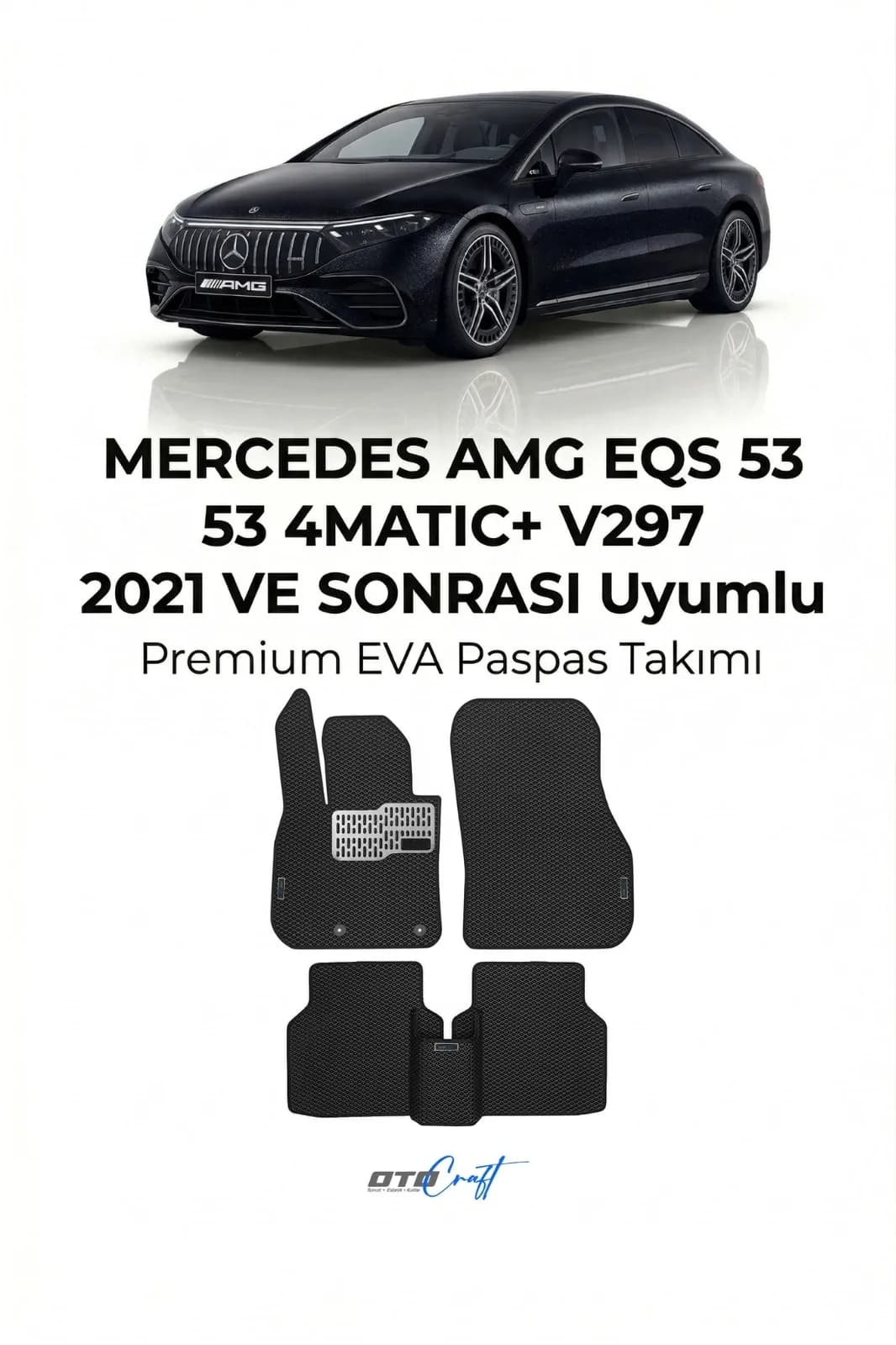 Mercedes AMG EQS 53 4Matic+ V297 2021 ve sonrası EVA Paspas