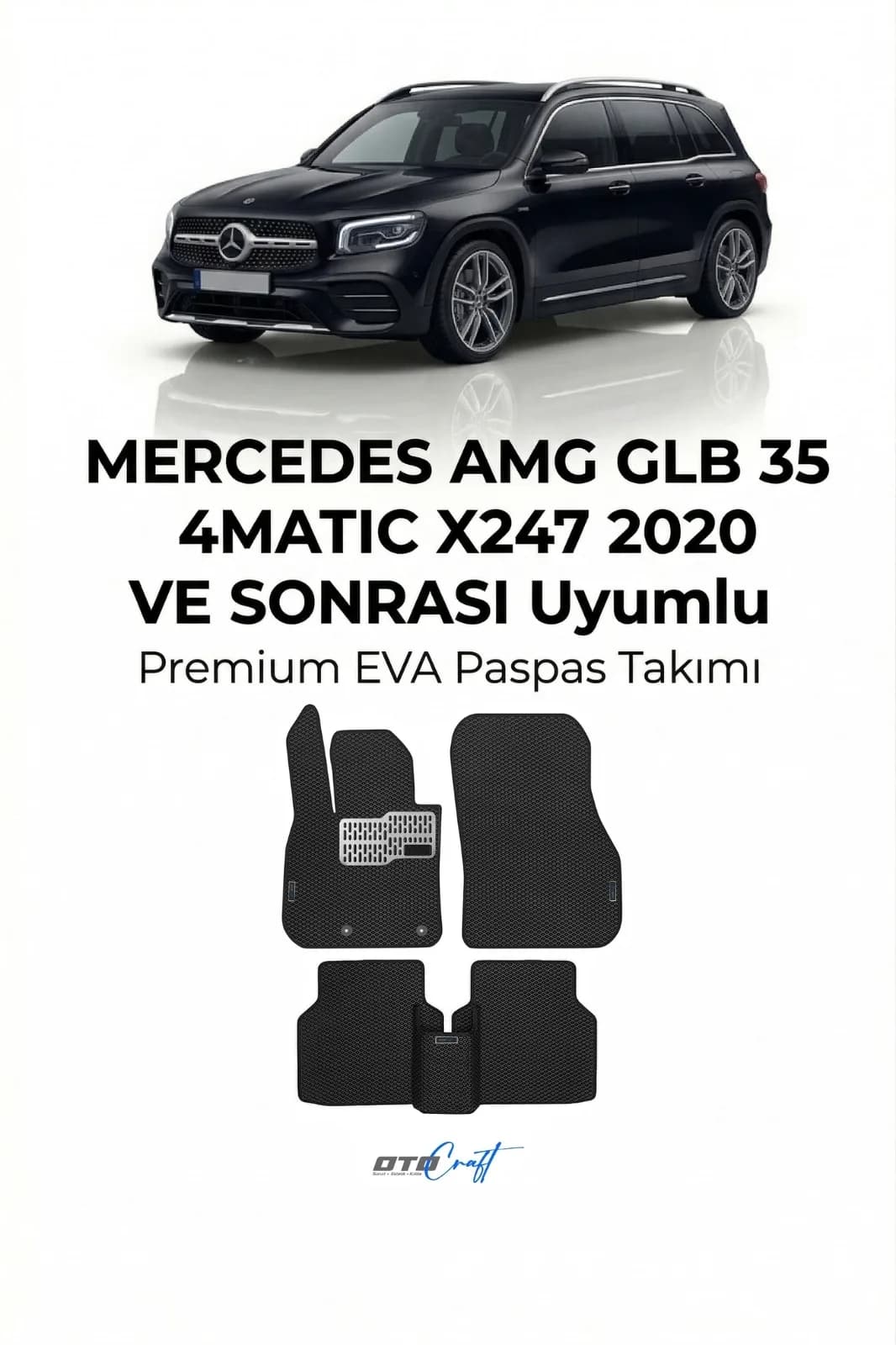 Mercedes AMG GLB 35 4Matic X247 2020 ve sonrası EVA Paspas