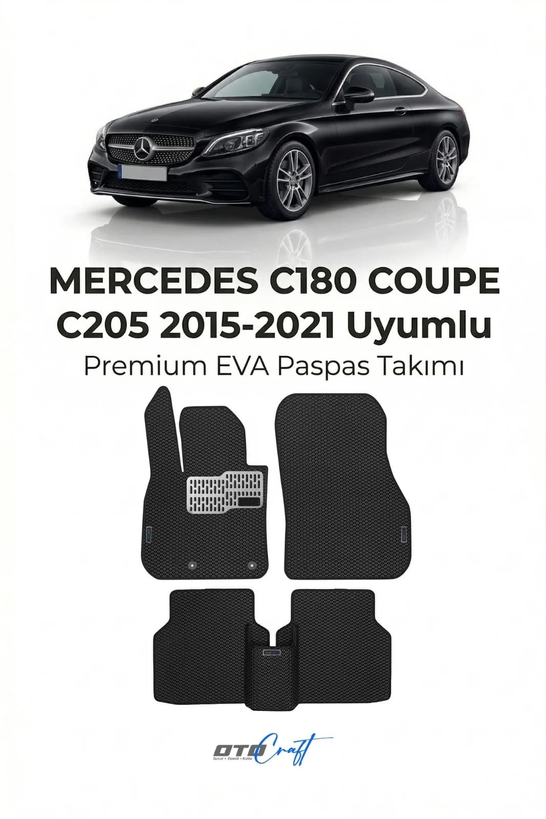 Mercedes C180 Coupé C205 2015-2021 EVA Paspas — Mercedes C180 Coupé C205 aracına özel kalıp EVA paspas, OtoCraft
