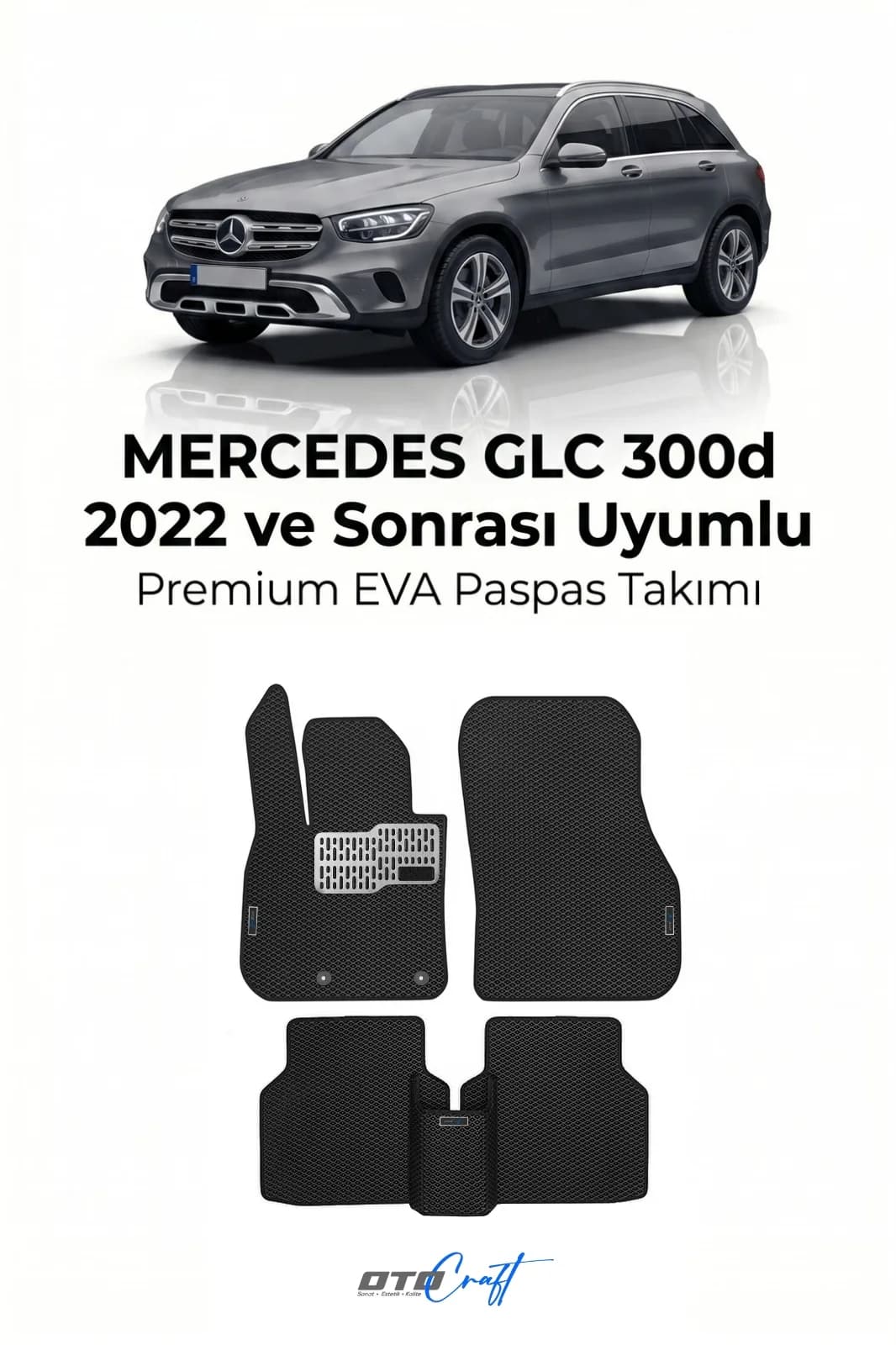 Mercedes GLC 300D 2022 ve sonrası EVA Paspas — Mercedes GLC 300D aracına özel kalıp EVA paspas, OtoCraft